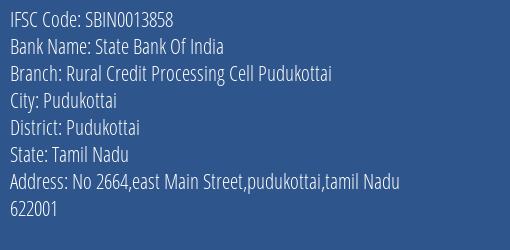 State Bank Of India Rural Credit Processing Cell Pudukottai Branch Pudukottai IFSC Code SBIN0013858