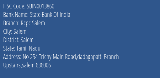 State Bank Of India Rcpc Salem Branch Salem IFSC Code SBIN0013860
