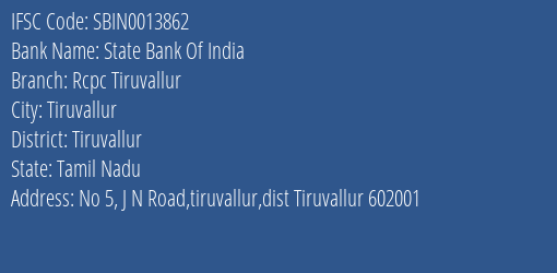 State Bank Of India Rcpc Tiruvallur Branch Tiruvallur IFSC Code SBIN0013862