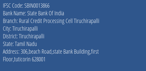 State Bank Of India Rural Credit Processing Cell Tiruchirapalli Branch Tiruchirapalli IFSC Code SBIN0013866