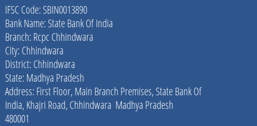 State Bank Of India Rcpc Chhindwara Branch Chhindwara IFSC Code SBIN0013890