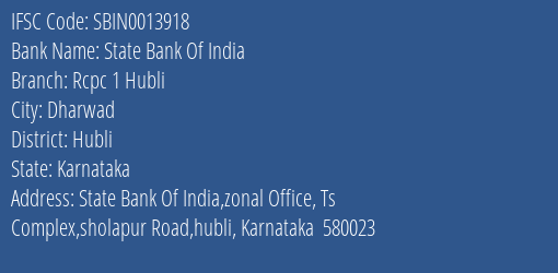 State Bank Of India Rcpc 1 Hubli Branch Hubli IFSC Code SBIN0013918