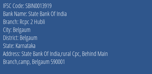 State Bank Of India Rcpc 2 Hubli Branch Belgaum IFSC Code SBIN0013919