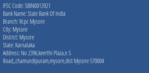 State Bank Of India Rcpc Mysore Branch Mysore IFSC Code SBIN0013921