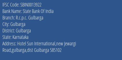 State Bank Of India R.c.p.c. Gulbarga Branch Gulbarga IFSC Code SBIN0013922