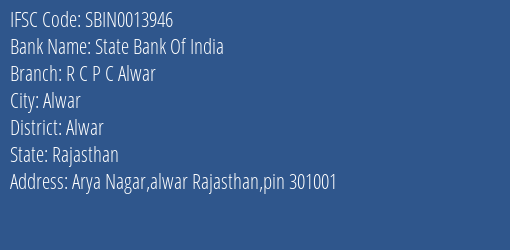 State Bank Of India R C P C Alwar Branch, Branch Code 013946 & IFSC Code SBIN0013946