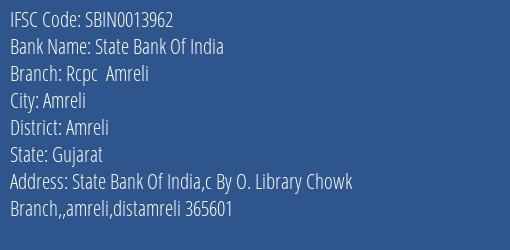 State Bank Of India Rcpc Amreli, Amreli IFSC Code SBIN0013962