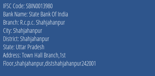State Bank Of India R.c.p.c. Shahjahanpur Branch Shahjahanpur IFSC Code SBIN0013980