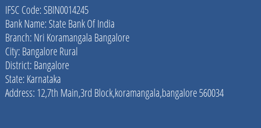 State Bank Of India Nri Koramangala Bangalore Branch Bangalore IFSC Code SBIN0014245