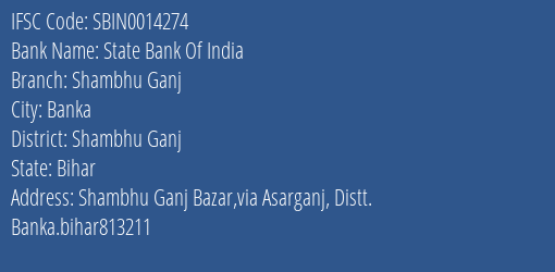 State Bank Of India Shambhu Ganj Branch Shambhu Ganj IFSC Code SBIN0014274