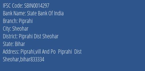 State Bank Of India Piprahi Branch Piprahi Dist Sheohar IFSC Code SBIN0014297