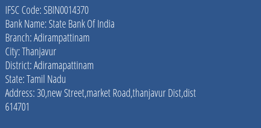 State Bank Of India Adirampattinam Branch Adiramapattinam IFSC Code SBIN0014370