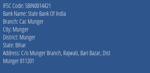 State Bank Of India Cac Munger Branch Munger IFSC Code SBIN0014421