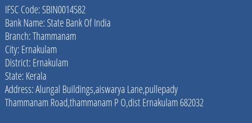 State Bank Of India Thammanam Branch, Branch Code 014582 & IFSC Code Sbin0014582
