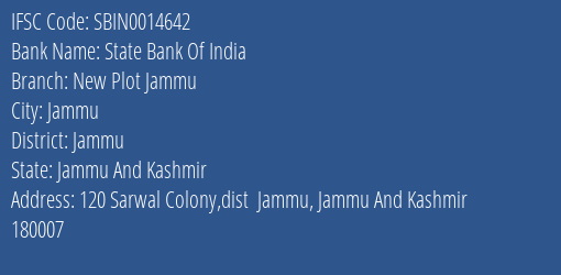 State Bank Of India New Plot Jammu Branch Jammu IFSC Code SBIN0014642
