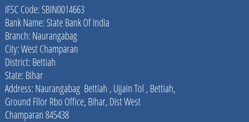 State Bank Of India Naurangabag Branch Bettiah IFSC Code SBIN0014663