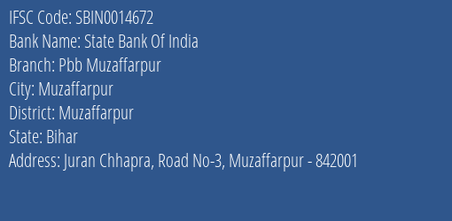State Bank Of India Pbb Muzaffarpur Branch Muzaffarpur IFSC Code SBIN0014672