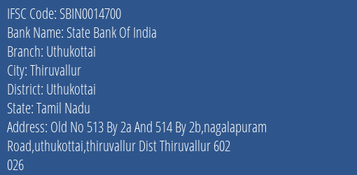 State Bank Of India Uthukottai Branch Uthukottai IFSC Code SBIN0014700