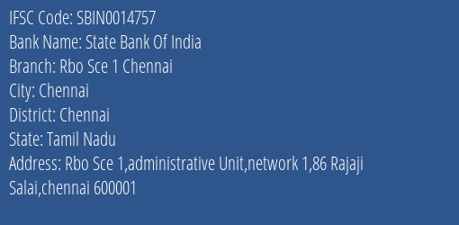 State Bank Of India Rbo Sce 1 Chennai Branch Chennai IFSC Code SBIN0014757