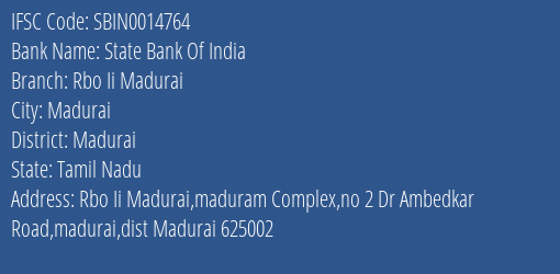 State Bank Of India Rbo Ii Madurai Branch Madurai IFSC Code SBIN0014764