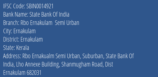 State Bank Of India Rbo Ernakulam Semi Urban Branch, Branch Code 014921 & IFSC Code Sbin0014921