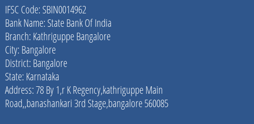 State Bank Of India Kathriguppe Bangalore Branch Bangalore IFSC Code SBIN0014962