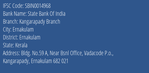 State Bank Of India Kangarapady Branch Branch Ernakulam IFSC Code SBIN0014968
