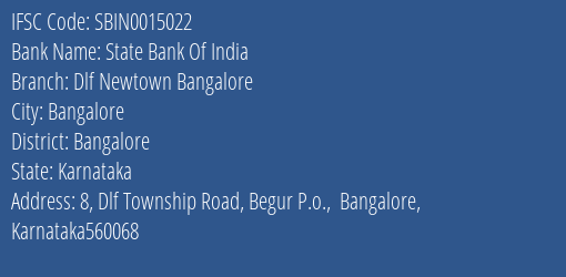 State Bank Of India Dlf Newtown Bangalore Branch Bangalore IFSC Code SBIN0015022