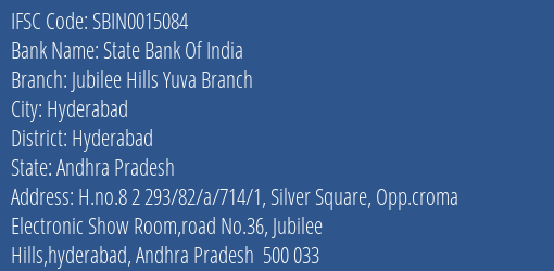 State Bank Of India Jubilee Hills Yuva Branch Branch Hyderabad IFSC Code SBIN0015084