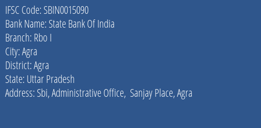 State Bank Of India Rbo I Branch Agra IFSC Code SBIN0015090