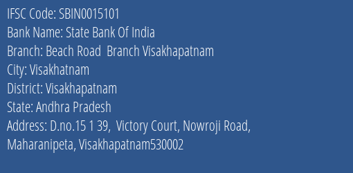 State Bank Of India Beach Road Branch Visakhapatnam Branch Visakhapatnam IFSC Code SBIN0015101