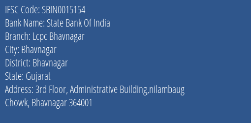 State Bank Of India Lcpc Bhavnagar Branch, Branch Code 015154 & IFSC Code SBIN0015154