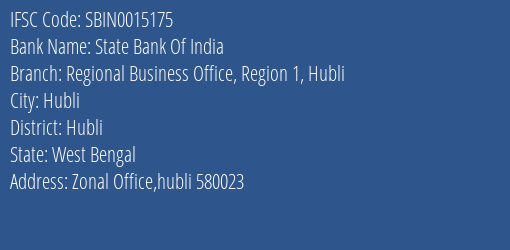 State Bank Of India Regional Business Office Region 1 Hubli Branch Hubli IFSC Code SBIN0015175