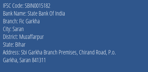 State Bank Of India Fic Garkha Branch, Branch Code 015182 & IFSC Code Sbin0015182