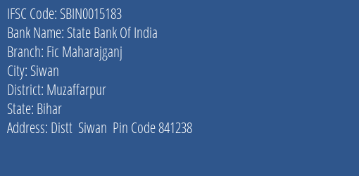 State Bank Of India Fic Maharajganj Branch Muzaffarpur IFSC Code SBIN0015183