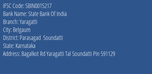 State Bank Of India Yaragatti Branch Parasagad Soundatti IFSC Code SBIN0015217