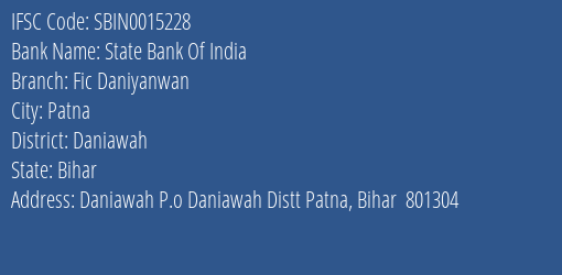 State Bank Of India Fic Daniyanwan Branch Daniawah IFSC Code SBIN0015228