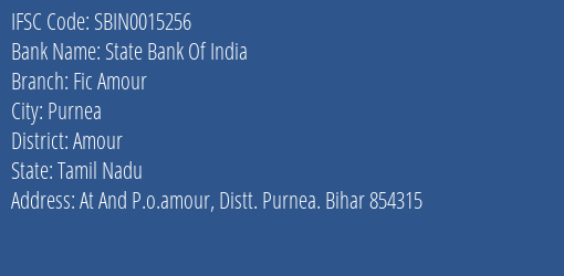 State Bank Of India Fic Amour Branch Amour IFSC Code SBIN0015256