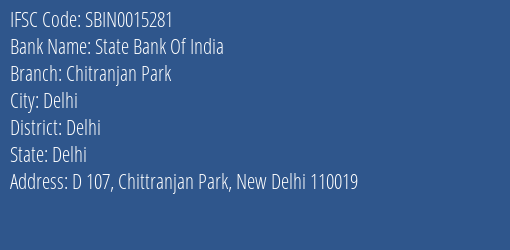 State Bank Of India Chitranjan Park Branch Delhi IFSC Code SBIN0015281