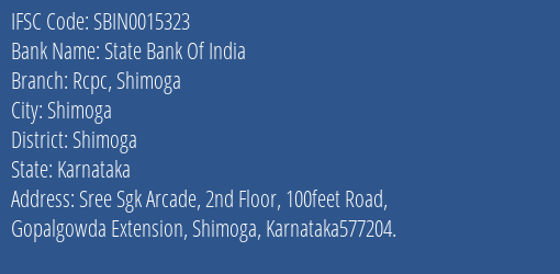 State Bank Of India Rcpc Shimoga Branch Shimoga IFSC Code SBIN0015323