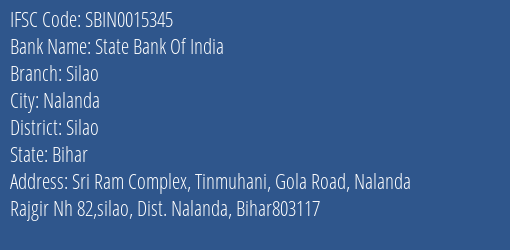State Bank Of India Silao Branch Silao IFSC Code SBIN0015345
