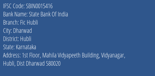 State Bank Of India Fic Hubli Branch Hubli IFSC Code SBIN0015416