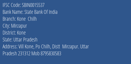 State Bank Of India Kone Chilh Branch Kone IFSC Code SBIN0015537