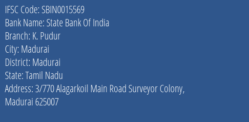 State Bank Of India K. Pudur Branch Madurai IFSC Code SBIN0015569