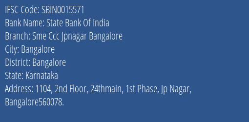 State Bank Of India Sme Ccc Jpnagar Bangalore Branch Bangalore IFSC Code SBIN0015571