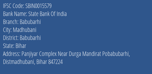 State Bank Of India Babubarhi Branch Babubarhi IFSC Code SBIN0015579