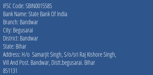 State Bank Of India Bandwar Branch Bandwar IFSC Code SBIN0015585