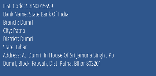 State Bank Of India Dumri Branch Dumri IFSC Code SBIN0015599