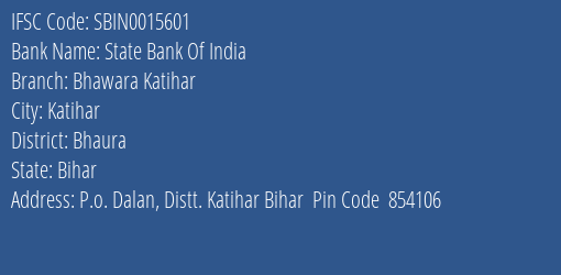 State Bank Of India Bhawara Katihar Branch Bhaura IFSC Code SBIN0015601
