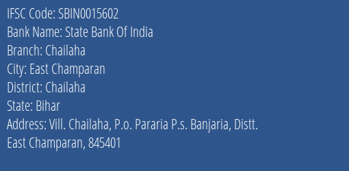 State Bank Of India Chailaha Branch Chailaha IFSC Code SBIN0015602